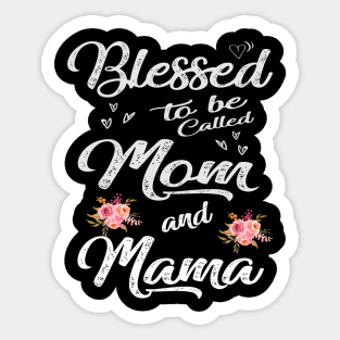 mama blessed to be called mom and mama Sticker